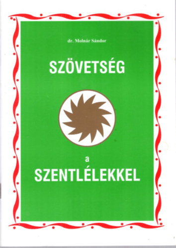 dr. Moln�r S�ndor - Sz�vets�g a Szentl�lekkel