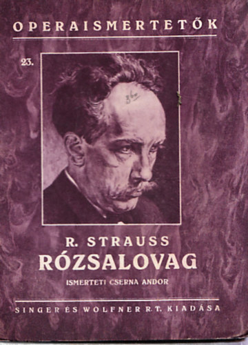 R. Strauss - Rzsalovag (Operaismertetk 23.)