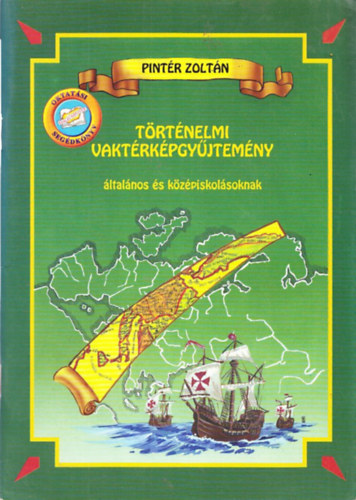 Pintr Zoltn - Trtnelmi vaktrkpgyjtemny ltalnos s kzpiskolsoknak