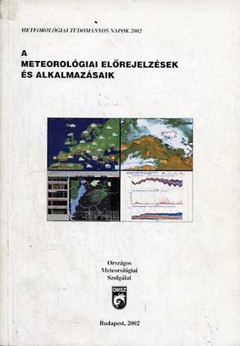 Mika János (szerk.) - A meteorológiai előrejelzések és alkalmazásaik