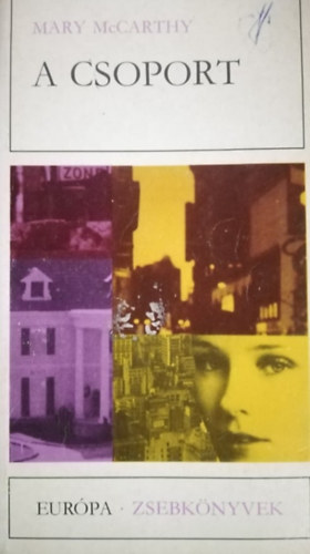 Köves Béla Mary McCarthy (szerk.), Dezsényi Katalin (ford.) - A csoport (Európa Zsebkönyvek 180)