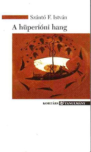 Sz�nt� F. Istv�n - A h�peri�ni hang - Hamvas B�la �s a Sziget-mozgalom