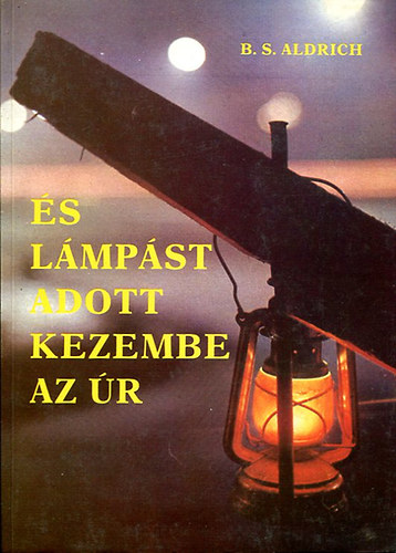B.S Aldrich - �s l�mp�st adott kezembe az �r