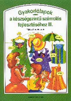 M�trai -T�las; Dr. Bern�thn� Nagy �gnes - Gyakorl�lapok a k�szs�gszint� sz�mol�s fejleszt�s�hez III.