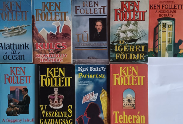 Ken Follett - 9 db Ken Follett ktet: Veszlyes gazdagsg + Kulcs a Manderley-hzhoz + Alattunk az cen + Az gret fldje +  Paprpnz + Tehern + A fggny lehull + Modigliani botrny +  T a sznakazalban
