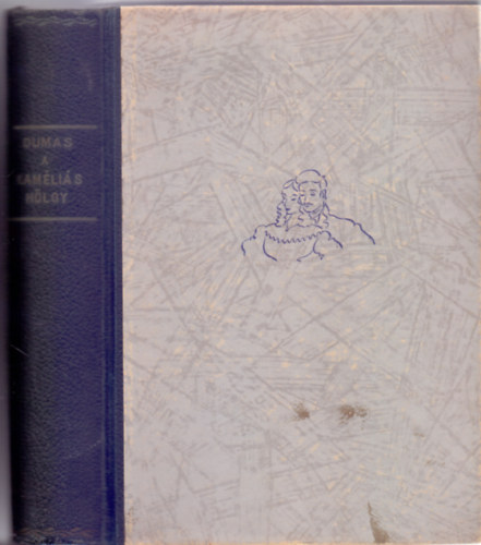 Alexandre Dumas fils - A kam�li�s h�lgy (Ford�totta: Jankovich Ferenc - Gy�ry Mikl�s rajzaival)