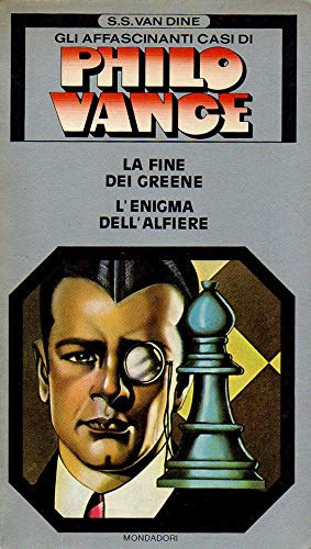S. S. Van Dine - Gli Affascinanti casi di Philo Vance - La fine dei greene - L'Enigma dell'alfiere (Il Giallo Mondadori n. 1688)