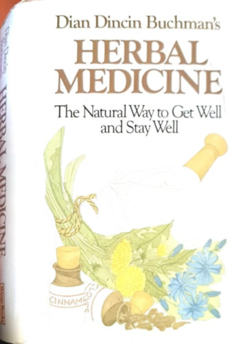 Dian Dincin Buchman - Herbal Medicine - The narutal way to get well and stay well
