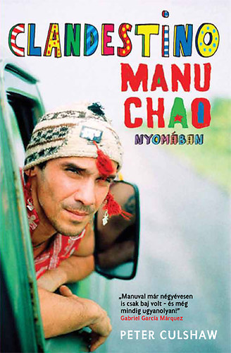 Peter Culshaw - Clandestino - Manu Chao nyom�ban