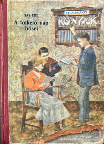 Sas Ede - A fölkelő Nap hősei (Kalandok a japán-orosz háborúban)