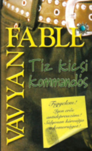 Vavyan Fable - Tíz kicsi kommandós + Ezüstegér+Vészbejárat 3db