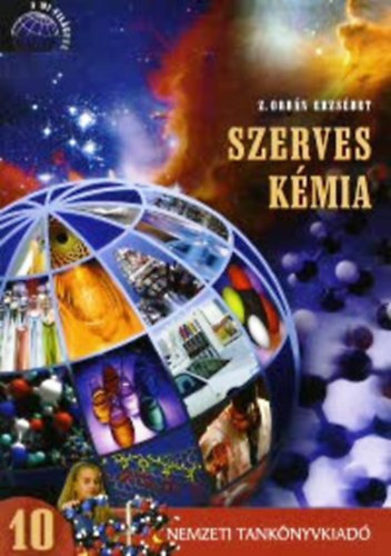 Z. Orbn Erzsbet - Szerves kmia a kzpiskolk 10. vfolyama szmra