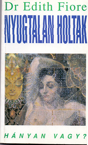 Dr. Edith Fiore - Nyugtalan holtak
