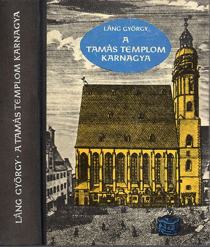 L�ng Gy�rgy - A Tam�s- templom karnagya  I.-III.egybek�tve J.S.Bach �let�nek reg�nye