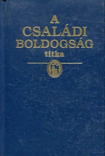 A csaldi boldogsg titka