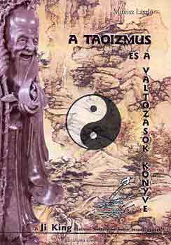 Mireisz Lszl - A taoizmus s a vltozsok knyve