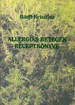 Bnfi Krisztina - Allergis betegek receptknyve