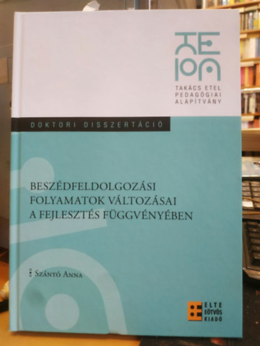 Szántó Anna - Beszédfeldolgozási folyamatok változásai a fejlesztés függvényében