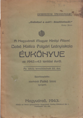 eberhrdi Patk Imre - A Nagyvradi Magyar Kirlyi llami Dob Katica Polgri Lenyiskola vknyve az 1942-43 tantsi vrl
