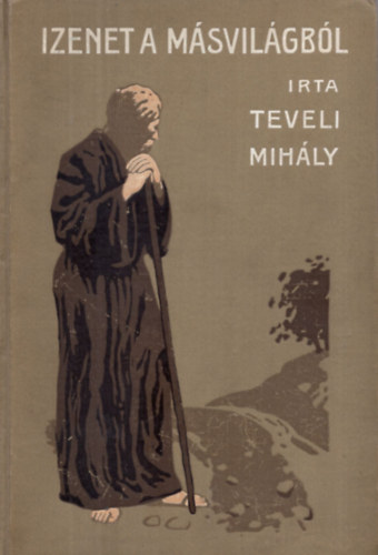 Teveli Mihly - Izenet a msvilgbl - elbeszls a magyar szabadsgharc idejbl