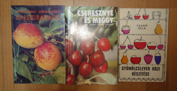 Pór József-Faluba Zoltán, Szabó Béla Nyujtó Ferenc-Surányi Dezső - 3 könyv a kerti gyümölcstermesztéshez: Kajszibarack, Cseresznye és meggy + Gyümölcslevek házi készítése
