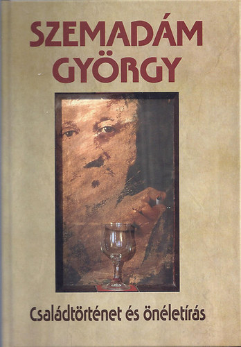 Szemad�m Gy�rgy - Csal�dt�rt�net �s �n�let�r�s