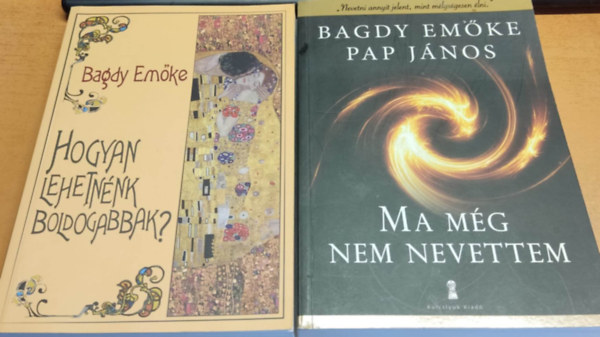Pap Jnos Bagdy Emke - Hogyan lehetnnk mg boldogabbak? + Ma mg nem nevettem (2 ktet)