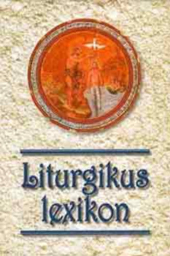 Verbnyi Istvn - Liturgikus Lexikon 2. bvtett kiads