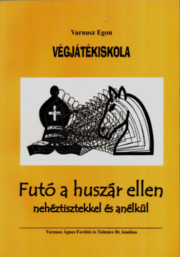 Varnusz Egon - V�gj�t�kiskola (Fut� a husz�r ellen neh�ztisztekkel �s an�lk�l)