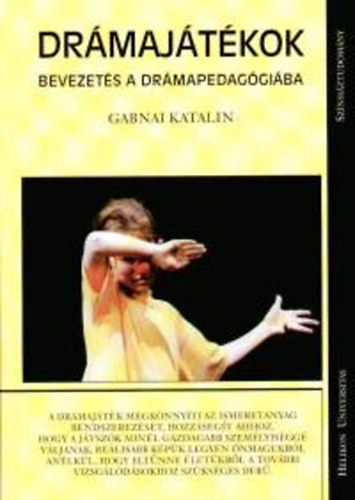 Gabnai Katalin - Dr�maj�t�kok - Bevezet�s a dr�mapedag�gi�ba
