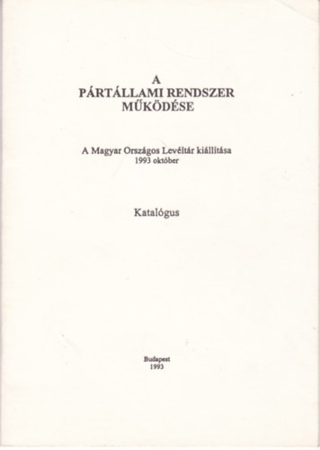Tamska Pter  (sszell.) - A prtllami rendszer mkdse - A Magyar Orszgos Levltr killtsa 1993 oktber