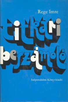 Rege Imre - Titkári beszámoló