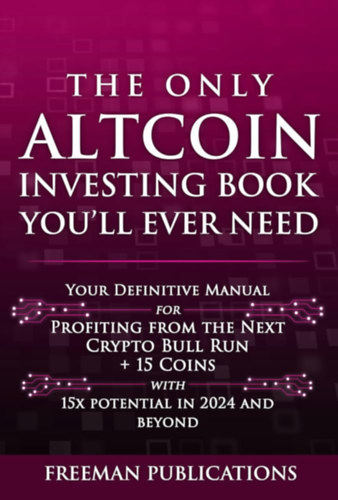 he Only Altcoin Investing Book You'll Ever Need
