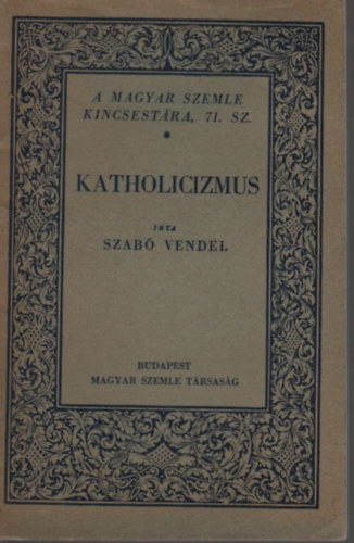 Szab Vendel - Katholicizmus (A Magyar Szemle Kincsestra 71.)