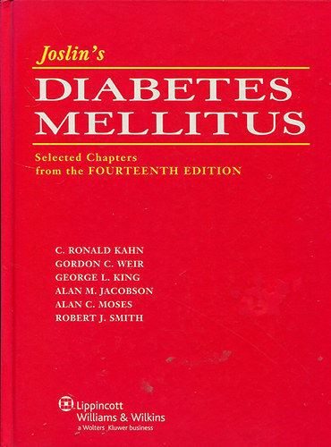 C.R. Kahn - G.C. Weir - G.L. King - Joslin's Diabetes Mellitus