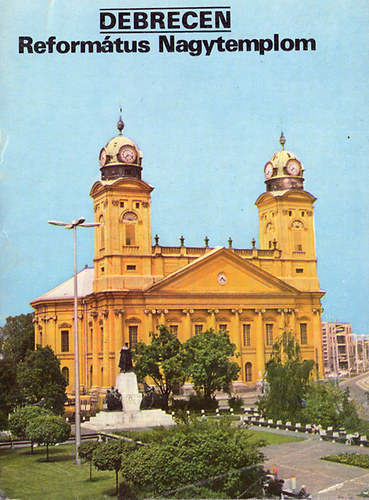 Debrecen - Reform�tus Nagytemplom