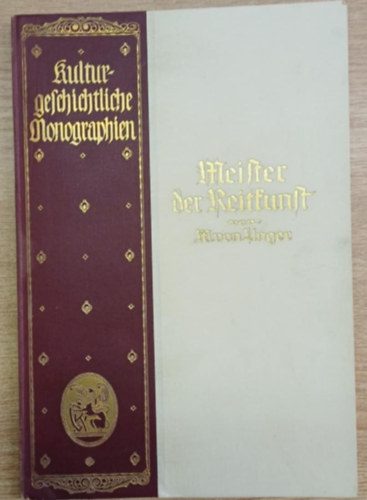 W. von Unger - Meister der Reitkunst (A lovasm�v�szet mestere)