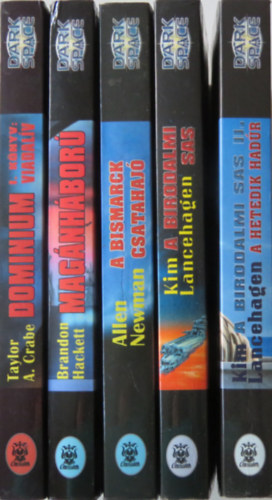 Newman Allen, Brandon Hackett, Taylor A. Crabe Kim Lancehagen - 5 db Dark Space: A birodalmi sas + A hetedik had�r + A Bismarck csatahaj� + Mag�nh�bor� + Dominium I. k�nyv: Viadal�v