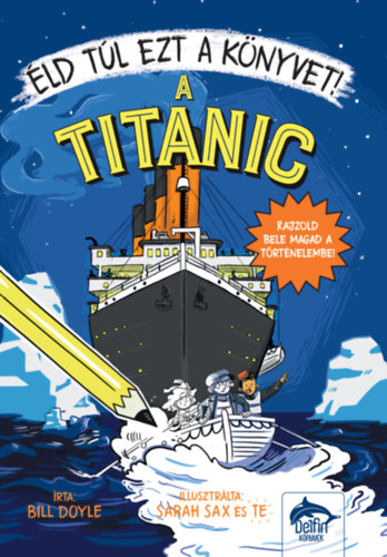 Bill Doyle - �ld t�l ezt a k�nyvet! - A Titanic
