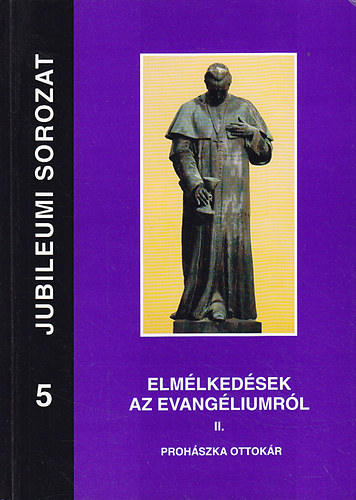 Prohszka Ottokr - Elmlkedsek az Evangliumrl II.
