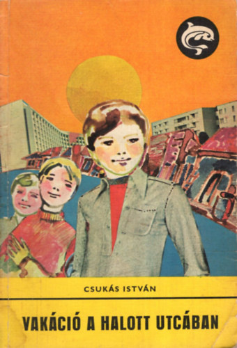 Csuk�s Istv�n - Vak�ci� a halott utc�ban