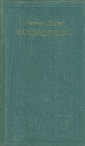 Thomas Mann - A varázshegy IV. kötet