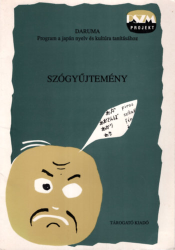Kiss S�ndorn� - Gergely J�lia - Daruma - Program a jap�n nyelv �s kult�ra tan�t�s�hoz - Sz�gy�jtem�ny