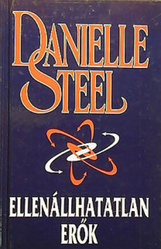 Ford�totta: Roby Tiallac Daniel Steel - Ellen�llhatatlan er�k - Irresistible Forces
