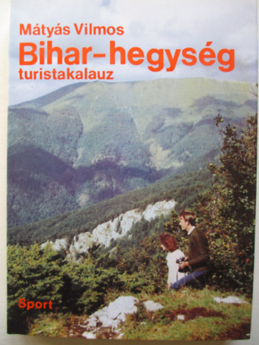 Mtys Vilmos - Bihar-hegysg (Turistakalauz)