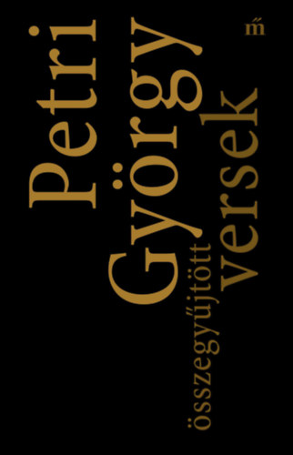Petri Gy�rgy - Petri Gy�rgy munk�i I. - �sszegy�jt�tt versek