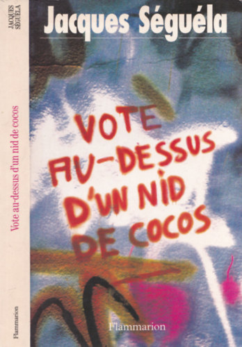 Jacques S�gu�la - Vote Au-Dessus D'un Nid De Cocos