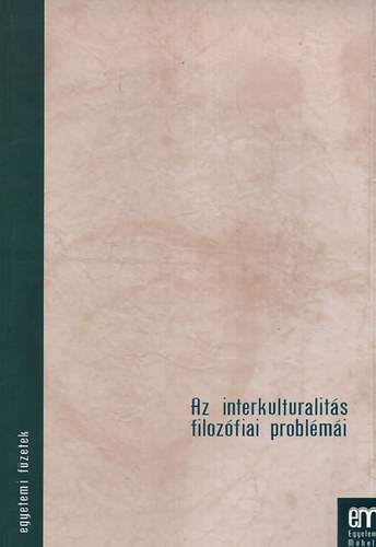 Szigeti Attila  (szerk.) - Az interkulturalits filozfiai problmi