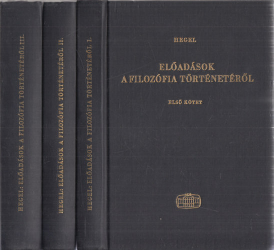 G. W. F. Hegel - Eladsok a filozfia trtnetrl I-III.