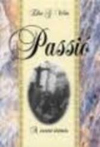 White G. Ellen - Passio - A szeretet t�rt�nete